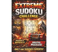 Insanely Difficult Sudoku Puzzles for Experts Only: Hard Sudoku for Experts | Improve Focus, Memory & Logic | 6x9 Inches | 50+ Extreme Puzzles | Solutions Included