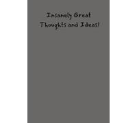 Insanely Great Thoughts and Ideas: 120 Page Lined Notebook