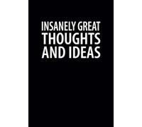 Insanely Great Thoughts and Ideas: 6x9 Lined Funny Work Notebook, 102 Pages Office Funny Sarcastic and Witty Gift For Adults | Work White Elephant Gift