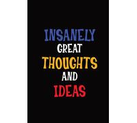 Insanely Great Thoughts and Ideas: Co-worker Gag Gift Funny Office Lined Notebook Journal | 120 Pages | Almost A5