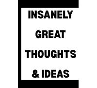 Insanely Great Thoughts and Ideas: Funny Office Notebook for Sarcastic Coworkers, Bosses, and Employees | 6x9 Blank Lined Journal