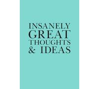 Insanely Great Thoughts & Ideas: 6 x 9 Blank Lined Notebook Journal Blue - Funny Saying Sarcastic Work Gag Gift for Office Coworkers, Employees, Adults, Boss