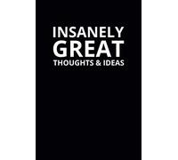 Insanely Great Thoughts & Ideas: 6x9 Lined Funny Work Notebook, 108 Page Office Gag Gift For Adults | Secret Santa Card Alternative & Coworker White Elephant Gift Idea