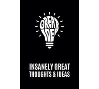 Insanely Great Thoughts & Ideas: Blank Lined Notebook Journal with Inspirational Cover || Funny Office Gag Gift for Family, Friends, Coworkers and Employees
