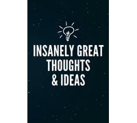 Insanely Great Thoughts & Ideas: Funny Office Journal, Blank Lined Notebook for Employees, Coworkers and Friends