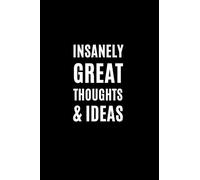 Insanely Great Thoughts & Ideas: Great Gift Idea With Funny Saying On Cover, Funny Lined Blank 6"x9", Hilarious Office Journals For Coworkers, Appreciation Employees