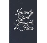 Insanely Great Thoughts & Ideas: Lined notebook / Journal gift 110 pages (6 x 9)