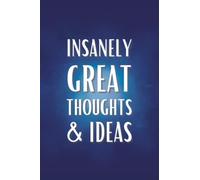Insanely Great Thoughts & Ideas: Office Lined Blank Notebook Journal With Funny Sayings and Sarcastic Humor Quotes | Coworker Gag Gifts | Blue Universe Cover