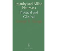 Insanity and Allied Neuroses: Practical and Clinical