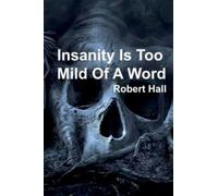 Insanity Is Too Mild Of A Word
