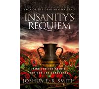 Insanity's Requiem: A Grimdark Fantasy Horror Novel: A Grimdark Fantasy Horror Novel (The Auramancer's Exorcism Book 4)