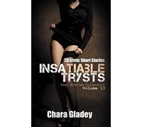 Insatiable Trysts: 20 Erotic Short Stories: Volume 13 (Sexy Stories Collection)