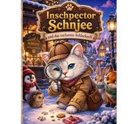Inschpector Schnjee und das verlorene Schleckerli: Ein winterliches Detektiv-Malbuch für Kinder ab 5 Jahren | Spannende Spurensuche und süße ... Schnjee - Kawaii Malbücher für Kinder)