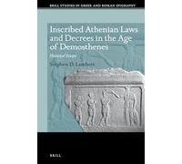 Inscribed Athenian Laws and Decrees in the Age of Demosthenes: Historical Essays: 9 (Brill Studies in Gr nd Roman Epigraphy, 9)