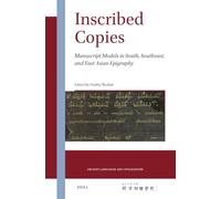 Inscribed Copies: Manuscript Models in South, Southeast, and East Asian Epigraphy: 13 (Ancient Languages and Civilizations, 13)