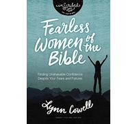 Fearless Women of the Bible: Finding Unshakable Confidence Despite Your Fears and Failures (InScribed Collection)
