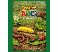 Insect ABC’s (ABC’s by Coach J B)