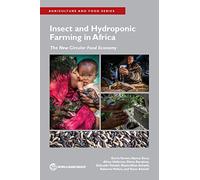 Insect and Hydroponic Farming in Africa: The New Circular Food Economy (Agriculture and Food Series)
