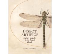 Insect Artifice : Nature and Art in the Dutch Revolt