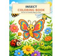 INSECT COLORING BOOK: 40 Fun & Friendly Bugs to Color