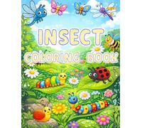 Insect Coloring Book for Kids Ages 4-8: 37 Cute and Easy Bug Designs for Boys and Girls: Fun and Relaxing Coloring Pages with Butterflies, Bees, Ladybugs and More | Perfect Activity Book for Kids