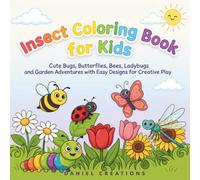 Insect Coloring Book for Kids: Cute Bugs, Butterflies, Bees, Ladybugs and Garden Adventures with Easy Designs for Creative Play