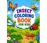 Insect Coloring Book for Kids: Easy Nature-Inspired Coloring Pages with Butterflies, Bees, Beetles, Dragonflies, Ants, and More