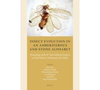 Insect Evolution in an Amberiferous and Stone Alphabet: Proceedings of the 6th International Congress on Fossil Insects, Arthropods and Amber