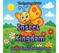 Insect Kingdom: Bold & Simple Coloring Book (Discovery - A Coloring Series for Curious Minds by Enchanting Starlit)