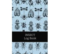 Insect Log Book: Bug Hunter Diary, Entomologist Journal, Logbook for Insect Enthusiasts, 100 Pages 6" x 9" Format