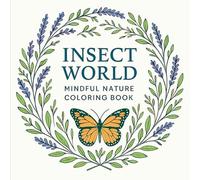 Insect World - Mindful Nature Coloring Book
