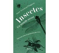 Insectes : un monde secret: Sans eux nous ne pourrions pas vivre