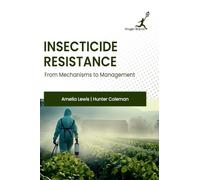 Insecticide Resistance: From Mechanisms to Management
