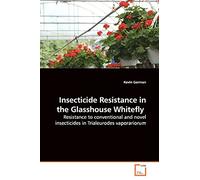 Insecticide Resistance in the Glasshouse Whitefly: Resistance to conventional and novel insecticides in Trialeurodes vaporariorum