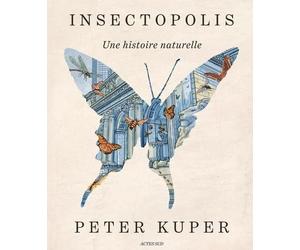 Insectopolis: Une histoire naturelle