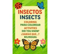 Insectos Asombrosos Amazing Insects: Libro Bilingüe para Colorear y Actividades para Niños