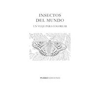 Insectos del Mundo: Un viaje para colorear