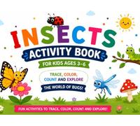 Insects Activity Book for Kids Ages 3-6: Trace, Color, Count and Explore the World of Bugs!