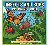 Insects and Bugs: Coloring Book (EASY NATURE COLORING BOOK Series)