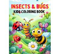 Insects And Bugs Coloring Book For Kids: Insects and Bugs Coloring Book for Kids: Fun and Simple Coloring Pages for Children Ages 4-12