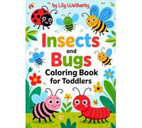 Insects and Bugs Coloring Book for Toddlers: 40 Adorable, Cute, Simple Illustrations with Bold Lines!