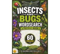 Insects and Bugs Wordsearch: A Fun Collection of 60 Insect and Bug-Themed Word Search Puzzles for Adults, Teens and Nature Lovers