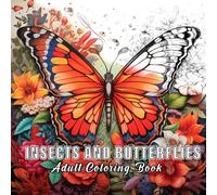 Insects and Butterflies: Colouring books for adults with 60 sketches of insects and butterflies. (Nature Essence)