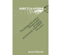 Insects and Hygiene: The biology and control of insect pests of medical and domestic importance