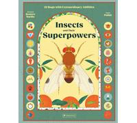 Insects and their Superpowers: 22 Insects and their Incredible Abilities