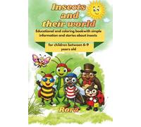 Insects and their world: Educational and coloring bookwith simple information and stories about insects for children between 6-9 years old (Educational Coloring Books for Kids 3-9)