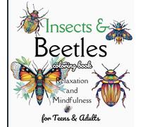 Insects & Beetles: Coloring Book for Teens & Adults, Relaxation and Mindfulness: 60 Intricate Designs, 8.5 x 8.5", Stress-Relief Coloring Book