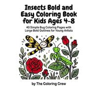Insects Bold and Easy Coloring Book for Kids Ages 4-8: 40 Simple Bug Coloring Pages with Large Bold Outlines for Young Artists