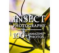 Insects Books For Kids - Insect Photography: 100+ Amazing Pictures and Photos in this fantastic Insects Photo Book (Insect Photography & Insect Books For Kids Series)