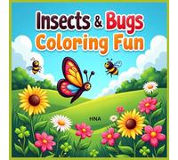 Insects & Bugs Coloring Fun: Cute and Creepy-Crawly Friends Coloring Book for Kids Ages 3-8 (Color the World: Kids’ Mega Coloring Collection for Ages 3-8)